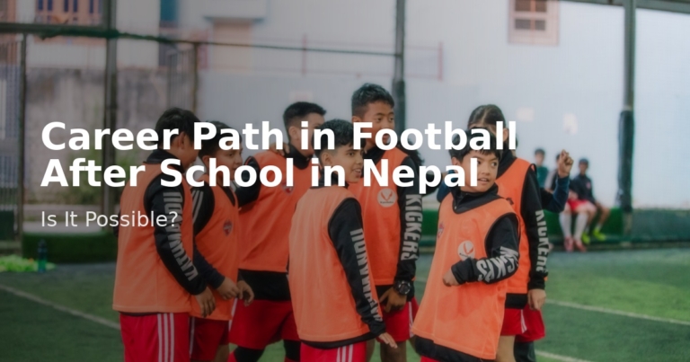 career path in football after school in nepal kathmandu kickers