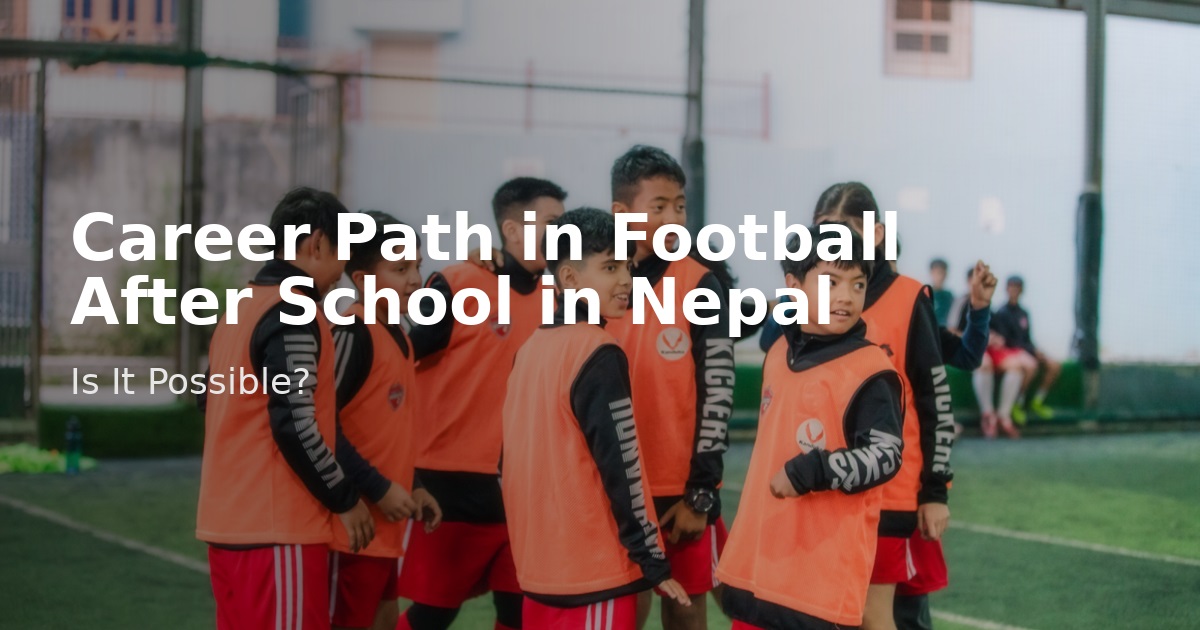 career path in football after school in nepal kathmandu kickers